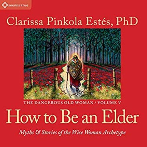 Red book cover with forest illustration.how to be an elder clarissa pinkola estes phd